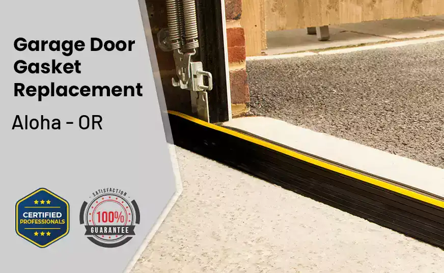 Garage Door Gasket Replacement  Aloha - OR 